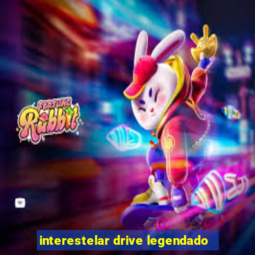 interestelar drive legendado